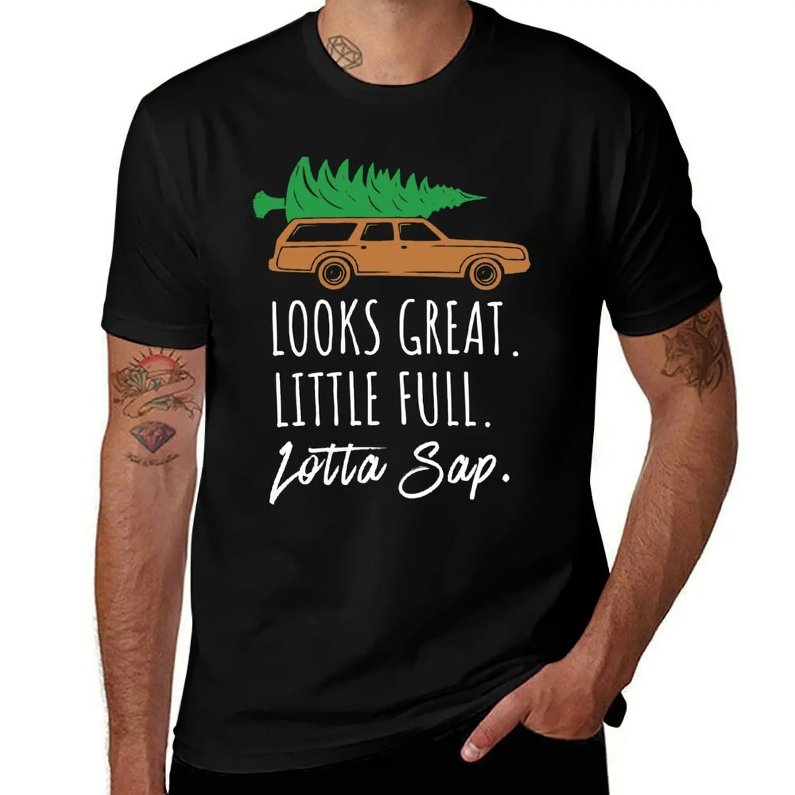 

Clark griswold, Looks great, little full, lotta sap, national lampoons T-Shirt t shirt man cotton funny t shirts man