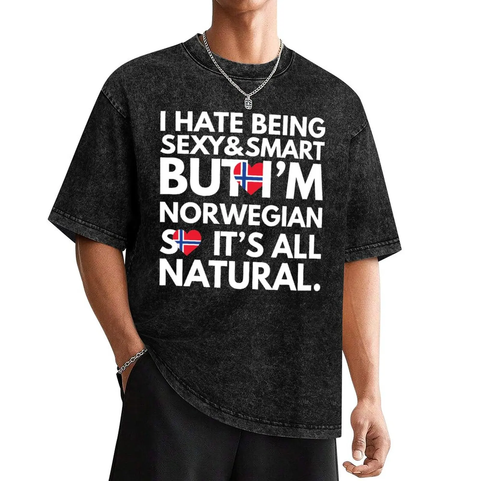 

Hate Being Sexy and Smart, But I am Norwegian, It is All Natural. T-Shirt Luxury man mens graphic t-shirts