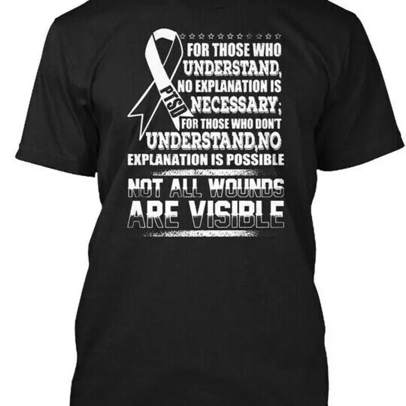 Ptsd For Those Who Understand Necessary Understand T Shirt Made in USA S 5XL