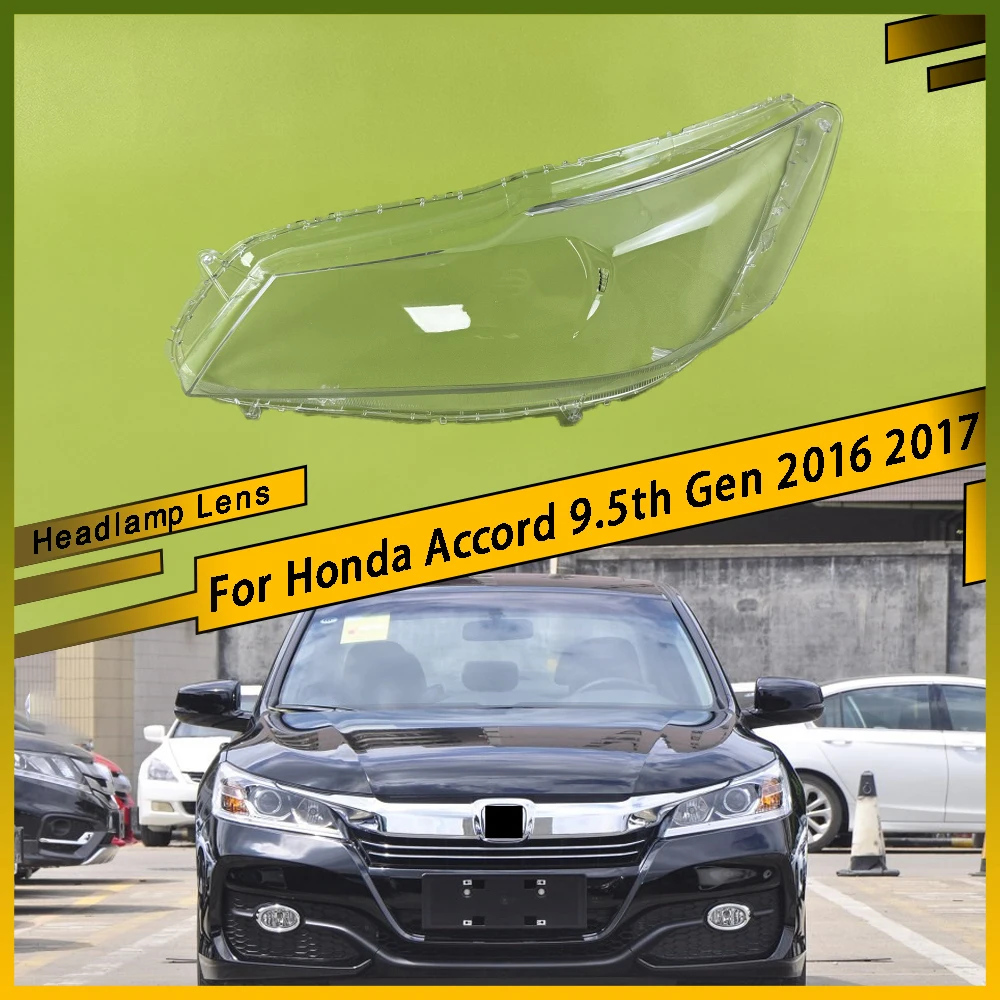 

Car Front Headlight Lens Cover Auto Shell Headlamp Lampshade Transparent Lens Cover For Honda Accord 9.5th Gen 2016 2017