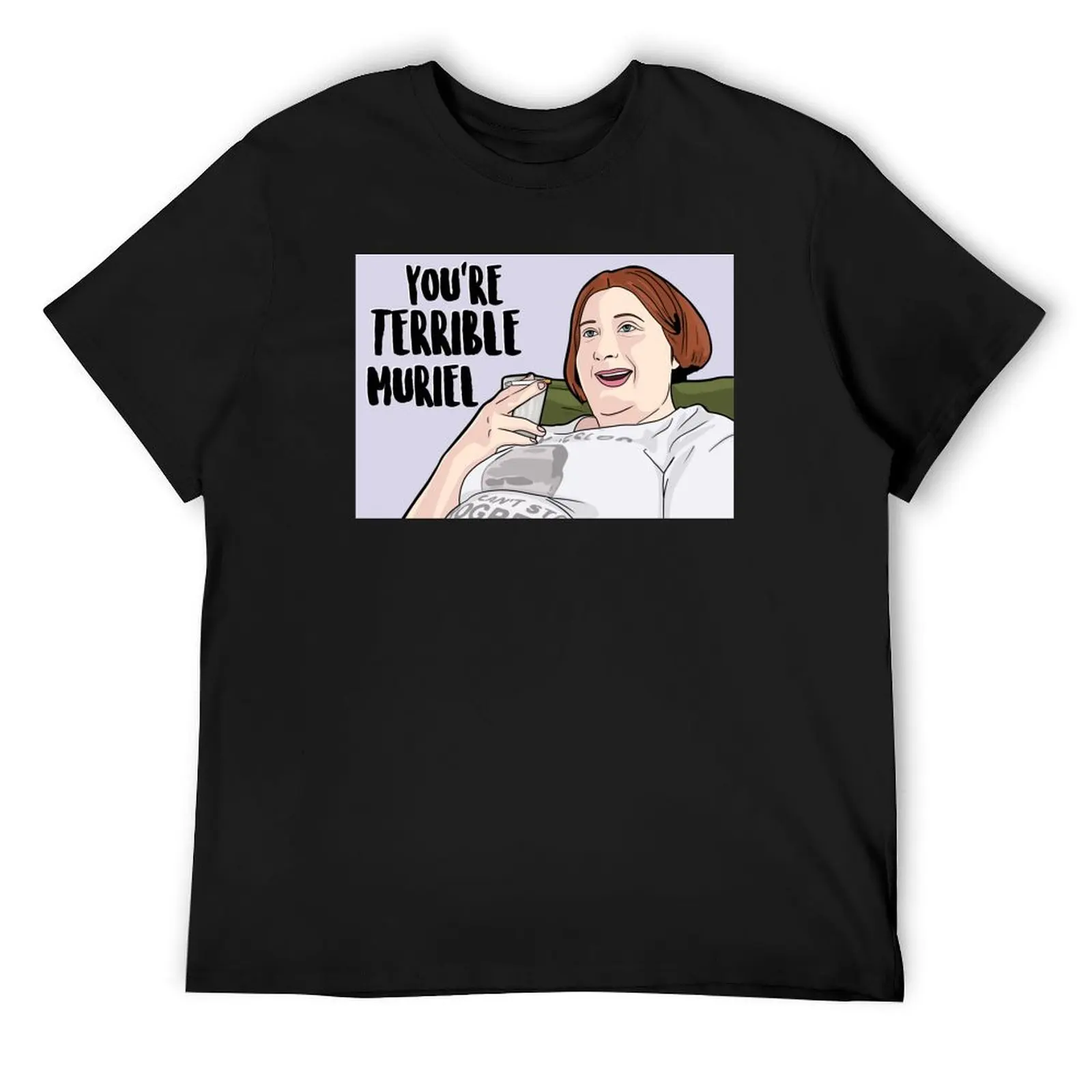 You're Terrible Muriel - Muriel's Wedding (1994 Film) T-Shirt cute tops Short sleeve tee graphic t shirt vintage Men's t-shirts