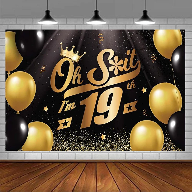 Banner Backdrop Black Gold Balloons Crown Confetti Cheers To 19 Years Old Oh S*hit I’m 19th Birthday Party Background Decor