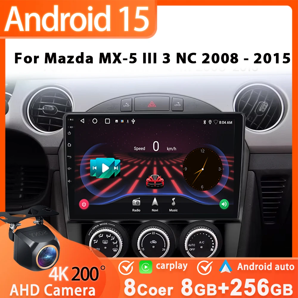 

Car Radio Android 15 For Mazda MX-5 MX5 III 3 NC 2008 - 2015 Multimedia Video Player GPS NAVI Qualcomm 4G WIFI Head Unit BT QLED