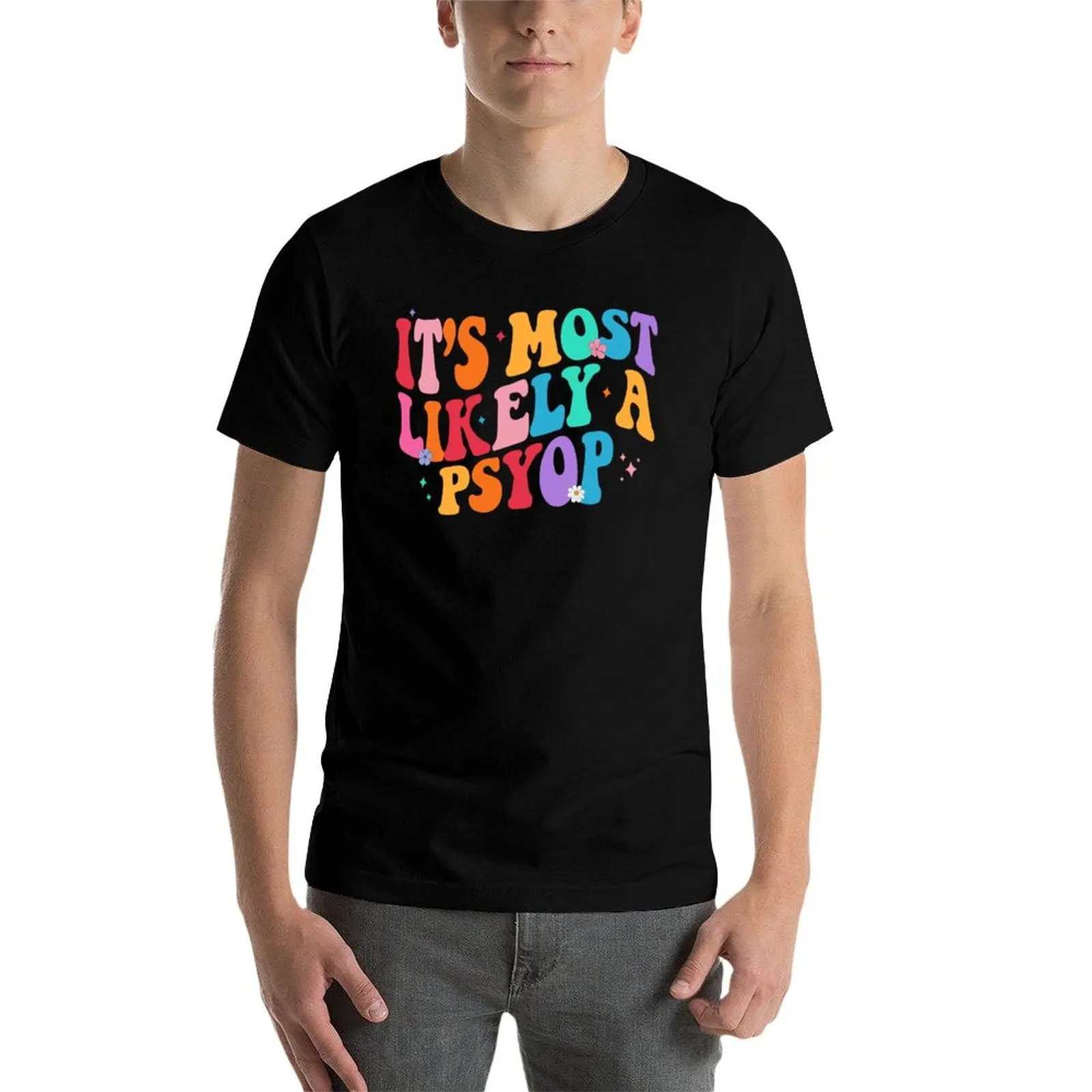 

It's Most Likely a Psyop T-Shirt t shirt personalised man t shirt summer anime tshirt T-Shirt