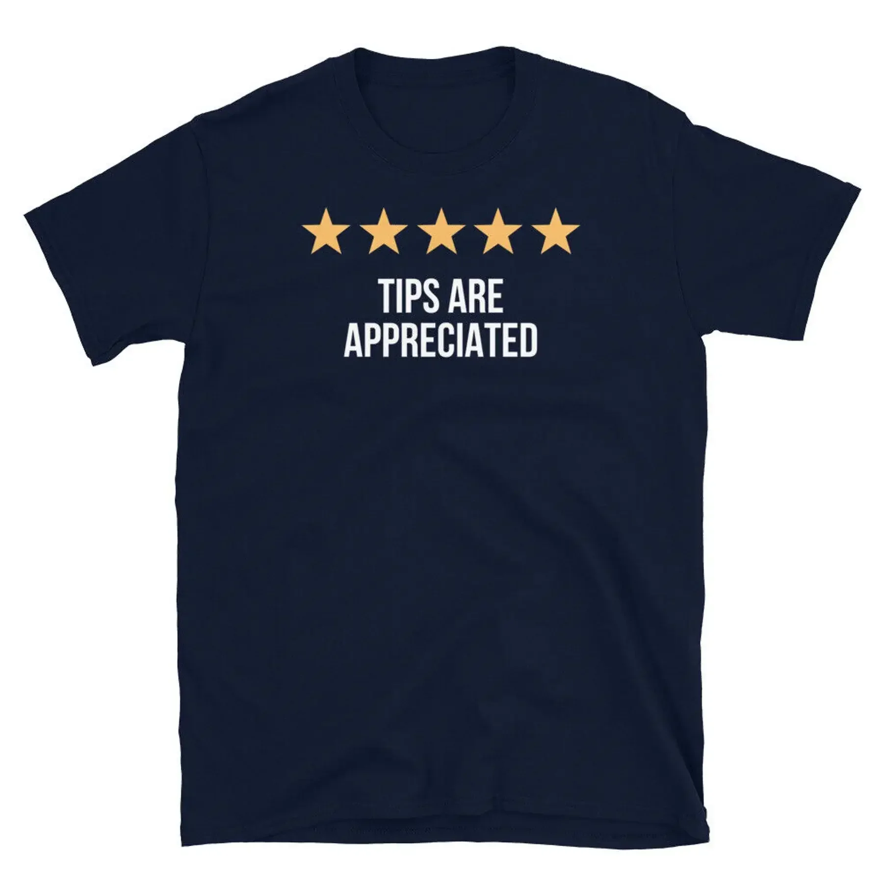 Tips Are Appreciated 5 Star Rating Gig App Driver Short Sleeve Unisex T Shirt