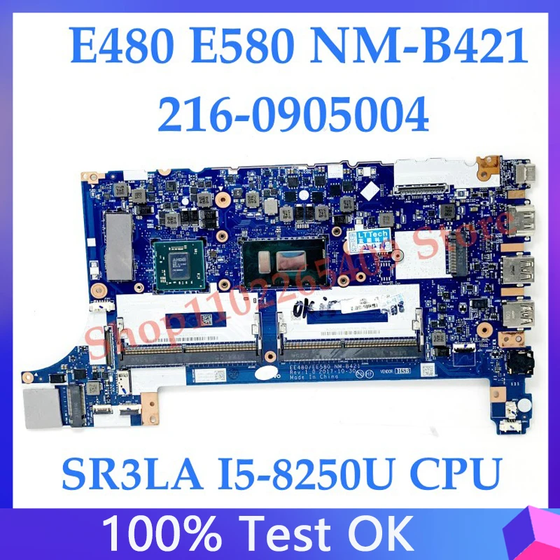 NEW Mainboard EE480/EE580 NM-B421 For Lenovo E480 E580 Laptop Motherboard 216-0905004 With SR3LA I5-8250U CPU 100%Full Tested OK