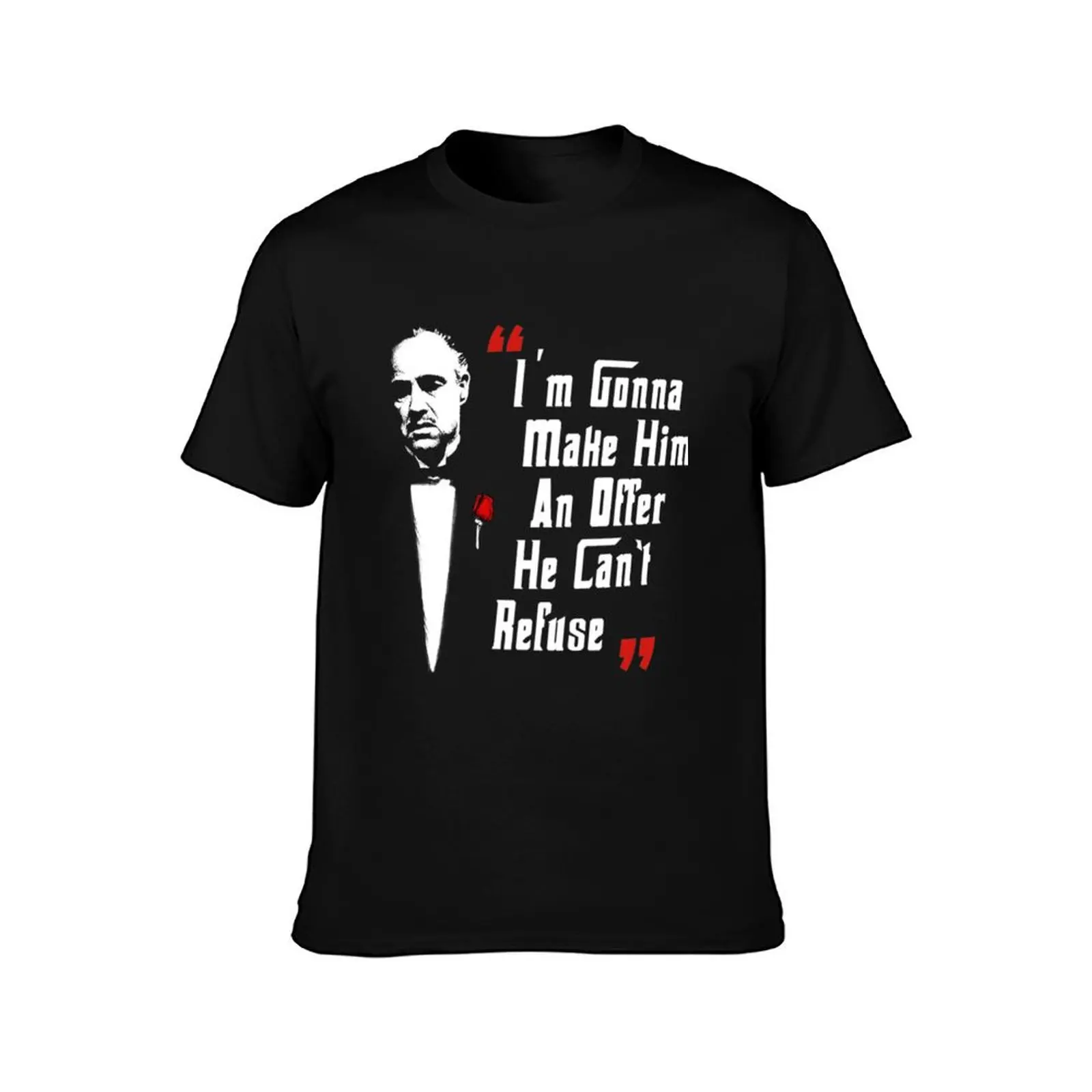 I'm going to make him an offer he can't refuse T-Shirt Casual Street Style Short Sleeve Tee T-Shirt