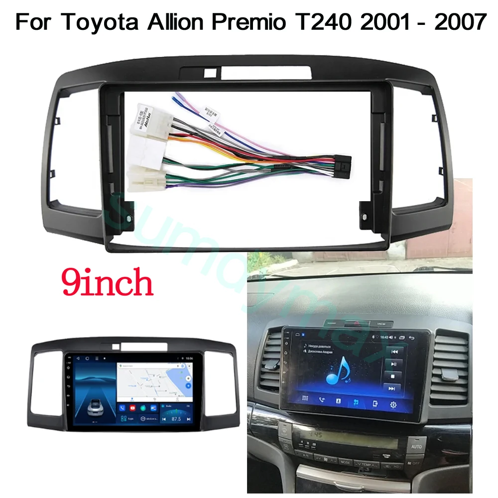 9inch 2din Car radio Frame Adapter For Toyota Allion Premio T240 2001 - 2007 Android Big Screen Audio Dash Fitting Panel Kit