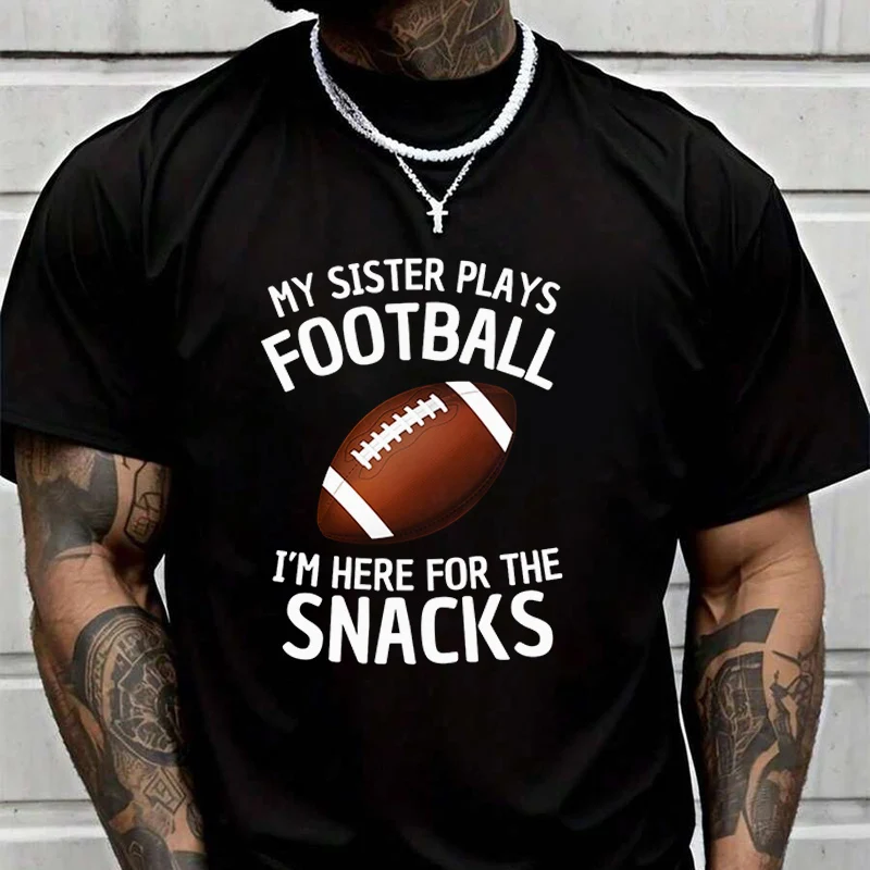 My Sister Plays Football Creative Print T Shirt Summer Short-sleeved Casual Tee Men Women Streetwear Loose T-shirt