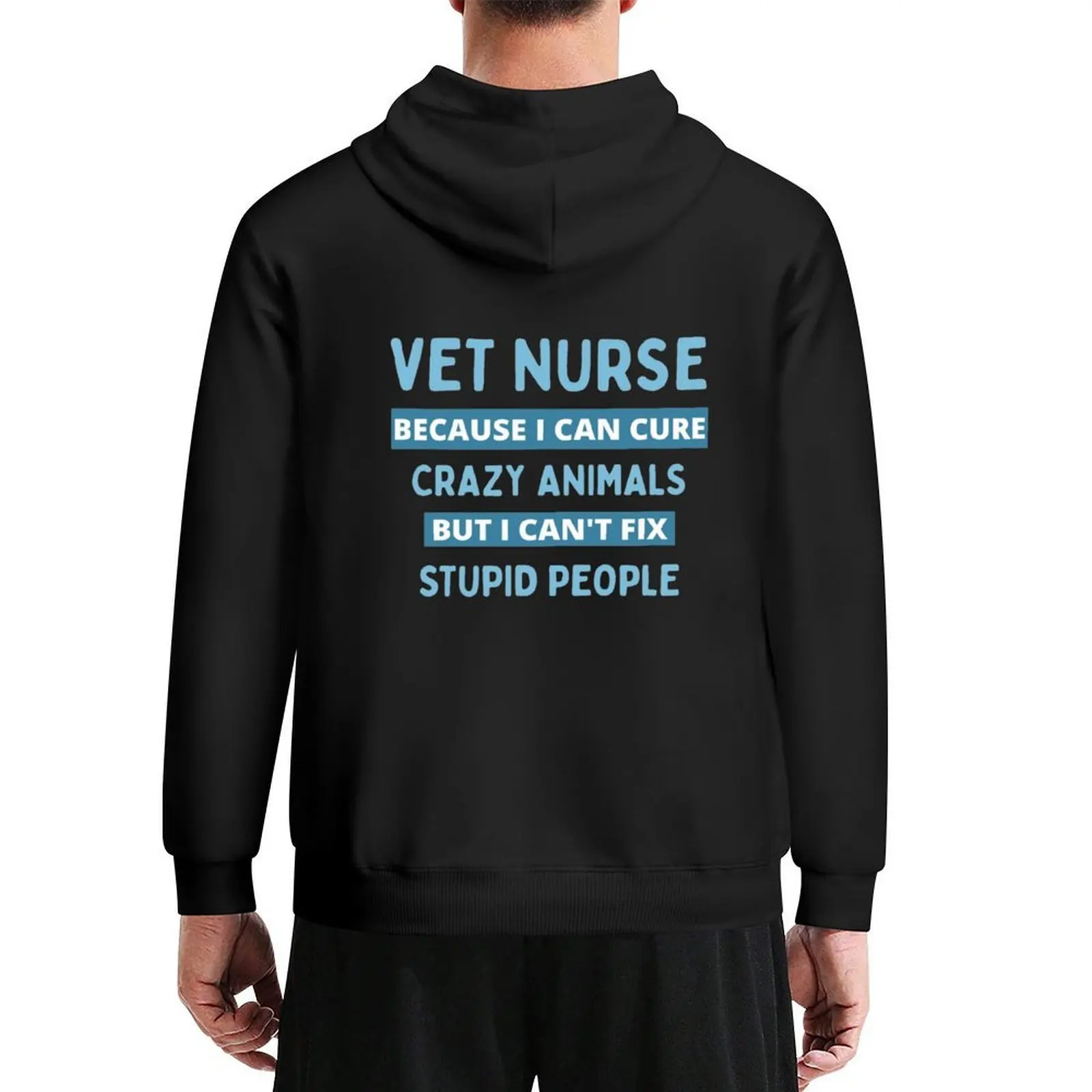 

Vet nurse because i can cure crazy animals but i cant fix stupid people Hoodie autumn big size hoodie