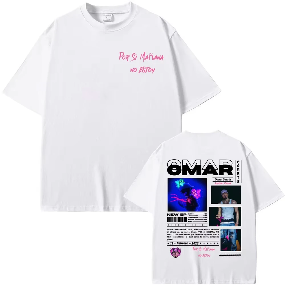 Omar Courtz Por Si Manana No Estoy 2026 Tour Graphic T-shirt Men Women Fashion Retro T Shirts Harajuku Cotton Y2K Top Streetwear