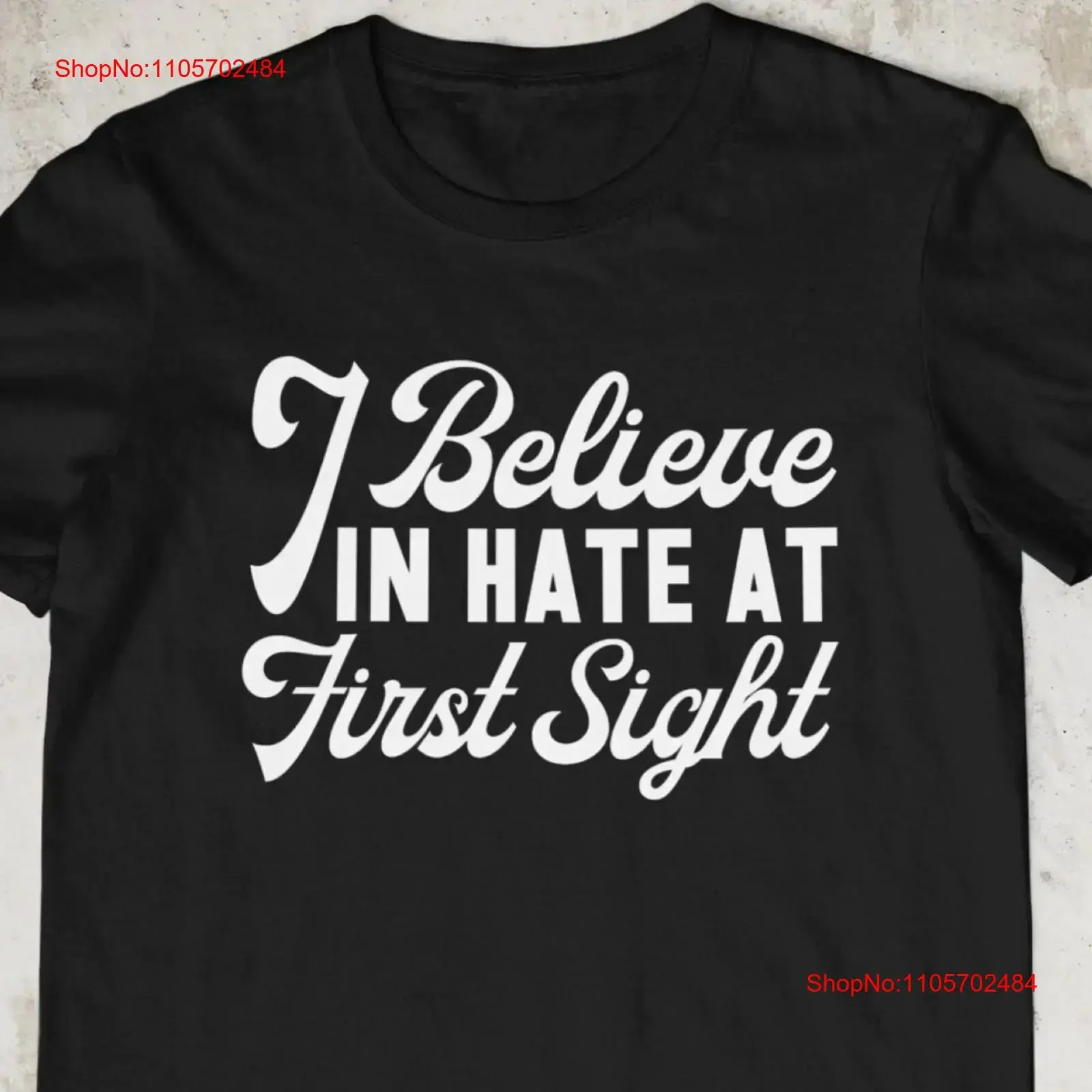 I believe in hate at first sight funny shirt Rude T Mean Offensive Inappropriate s vintage Washed Slightly Casual