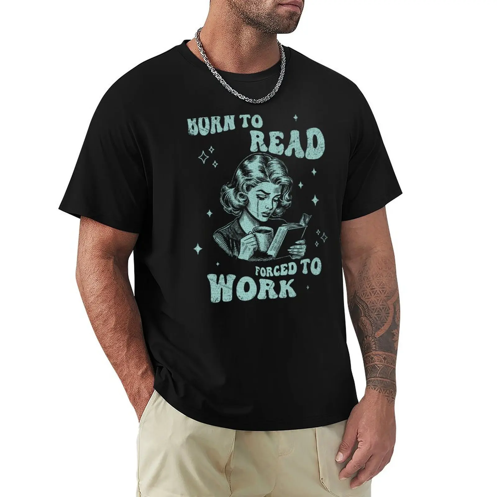 

Born To Read Bookish - forced to work T-Shirt Short sleeve tee oversizeds summer top anime mens white t shirts