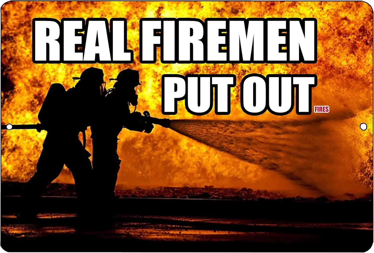 Funny Firefighter Metal Tin Sign Wall Decor Man Cave Bar real Firemen Put Out ...Fires sign