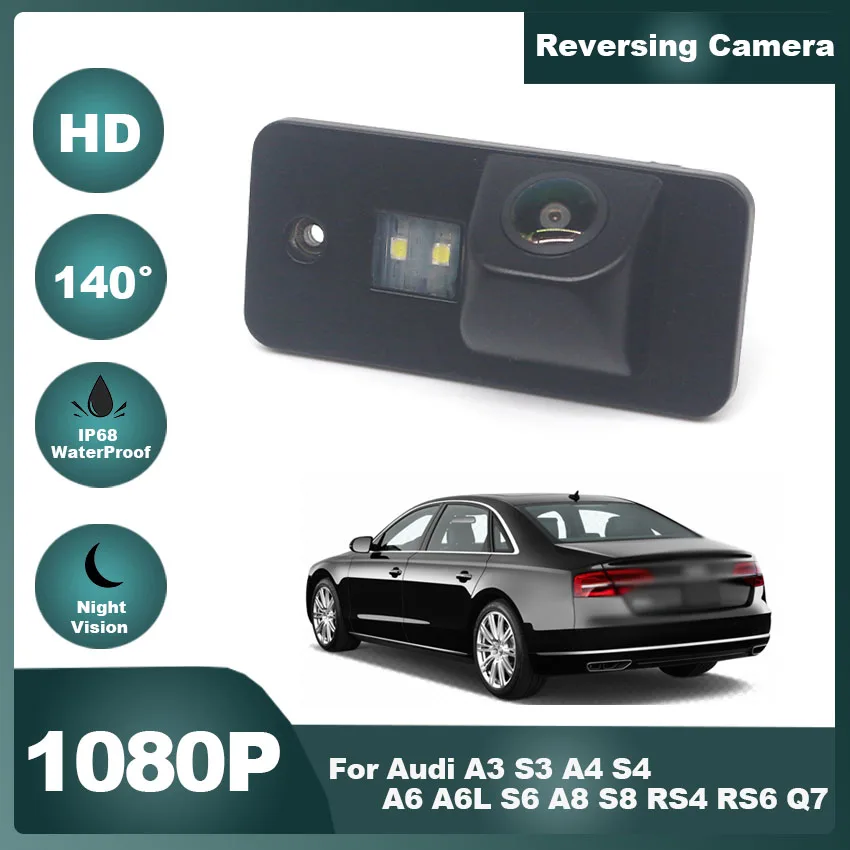 

140 Degree 1080P HD CCD Night Vision Waterproof Vehicle Rear View Camera For Audi A3 S3 A4 S4 A6 A6L S6 A8 S8 RS4 RS6 Q7 Car