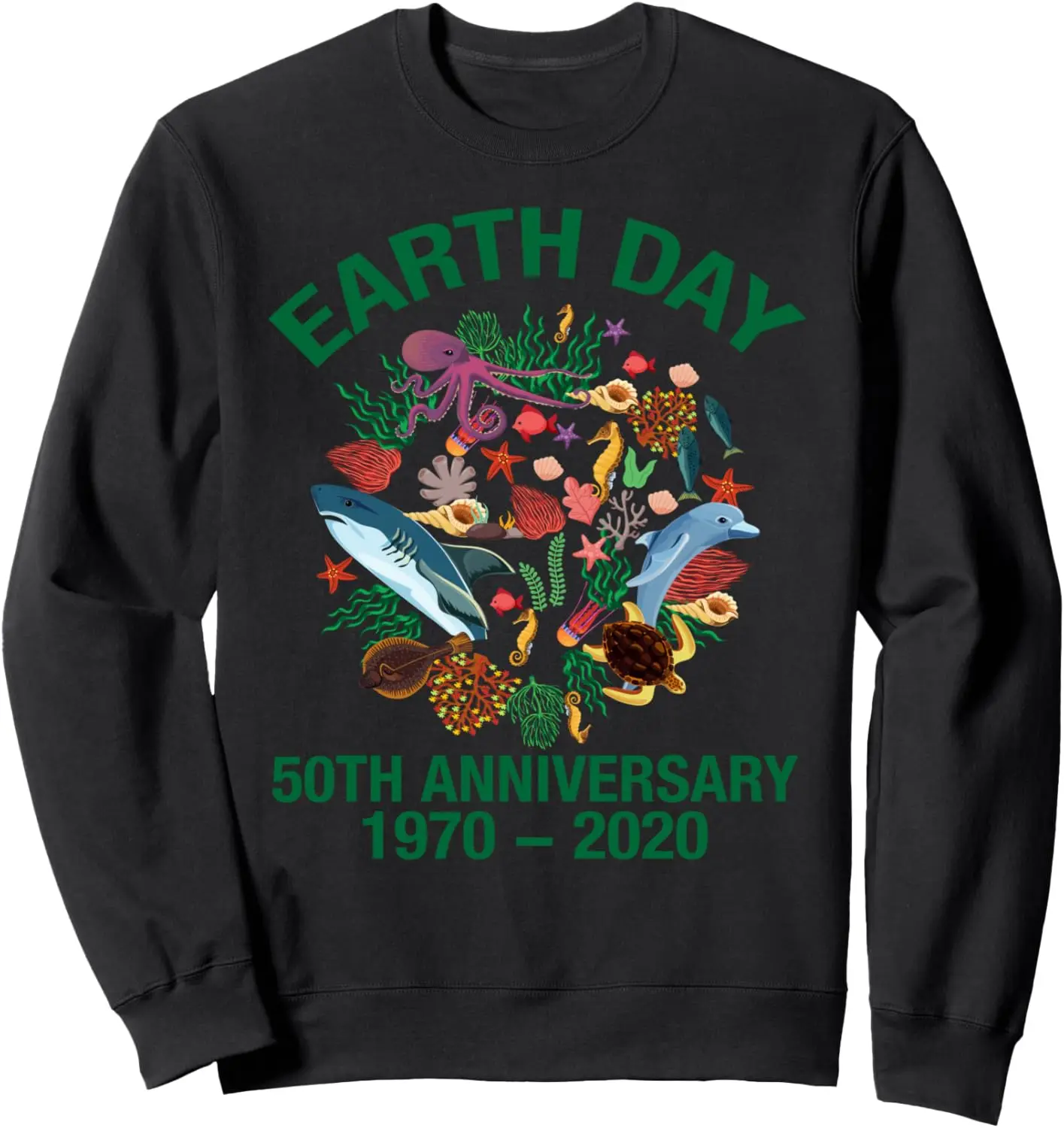 Sea Marine Fish Fifty Years Old Earth Day 50th Anniversary Sweatshirt