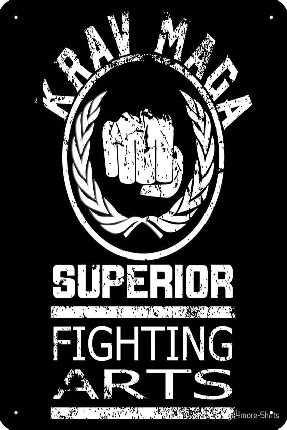 Krav Maga - Superior Fighting Arts Martial Art Kickboxing MMA Shirt Gift Print Metal Tin Sign  Funny Man Cave Home Office Bar De