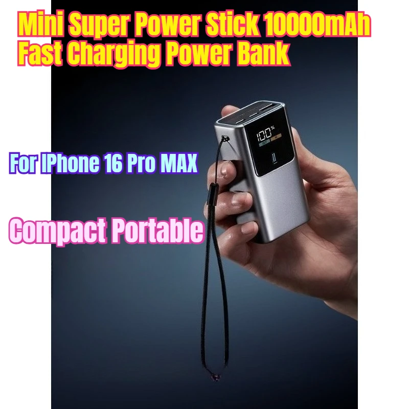 

Mini Super Power Stick 10000mAh Fast Charging Power Bank Mini and Compact Portable for IPhone 16 Pro MAX