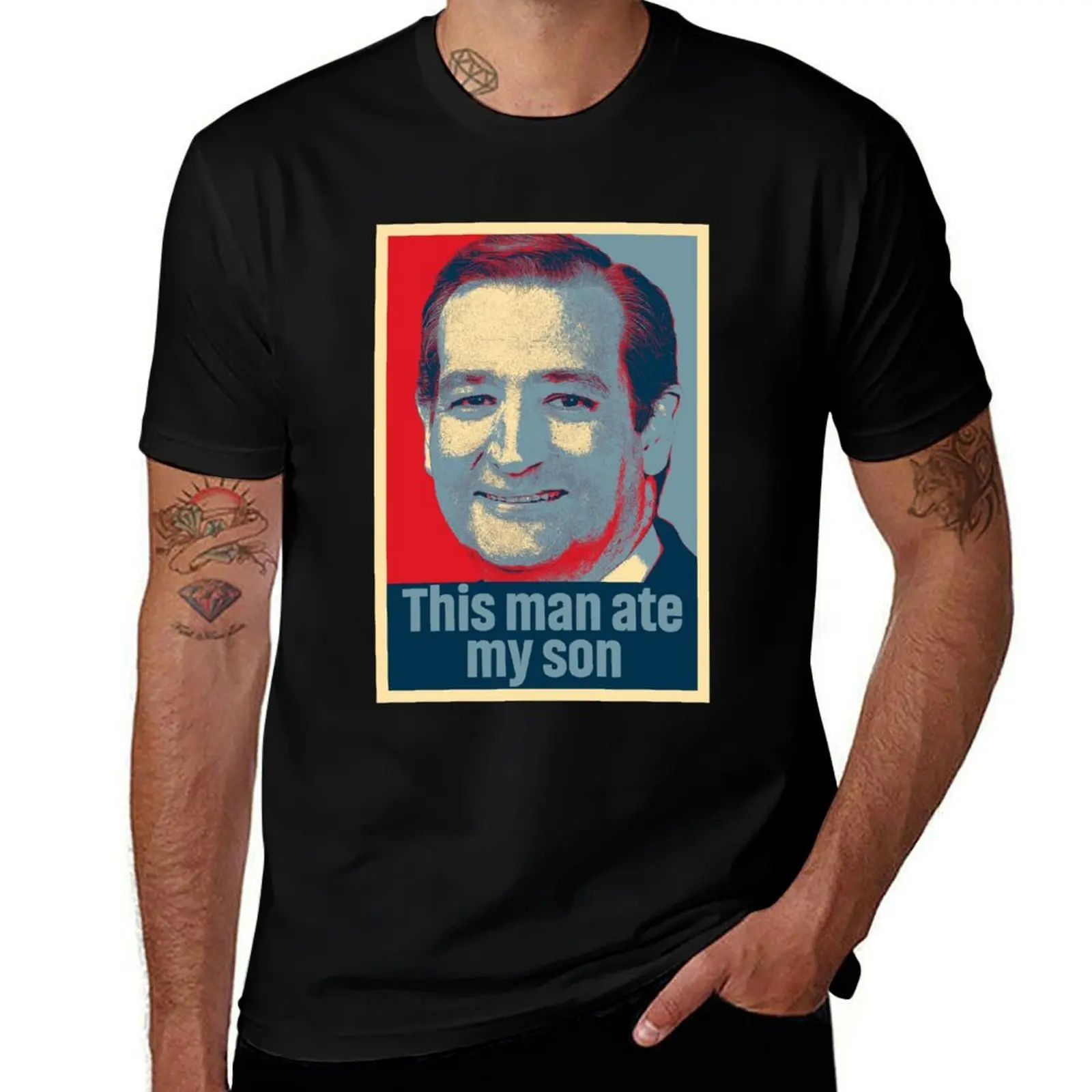 Ted Cruz This Man Ate My Son T-Shirt Anti-Wrinkle Short Sleeve T-Shirt