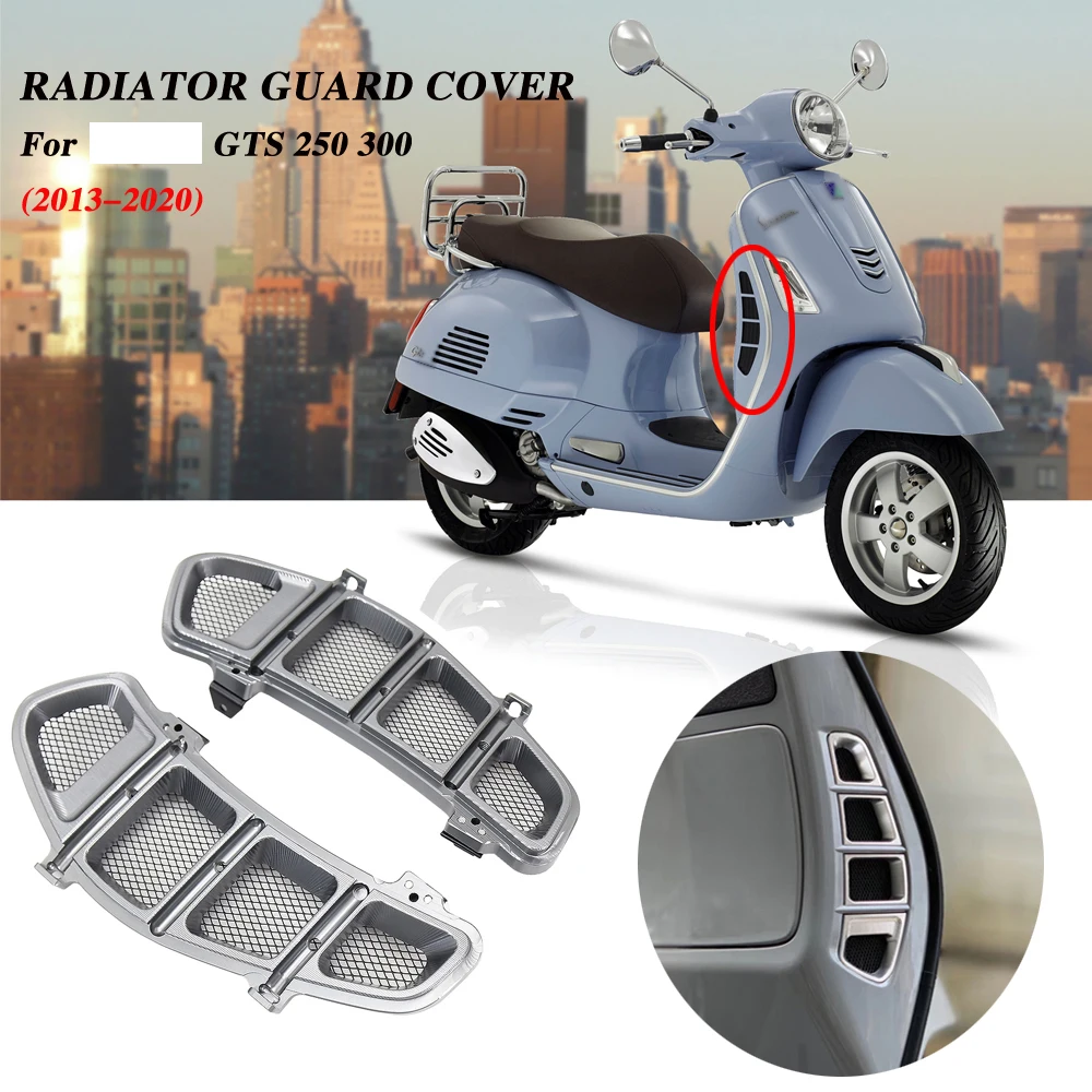 NEW For VESPA GTS250 GTS 250 GTS 300 GTS300 Motorcycle Radiator Grille Guard Cover Compartment Air Inler Grlds 2013-2020 2019