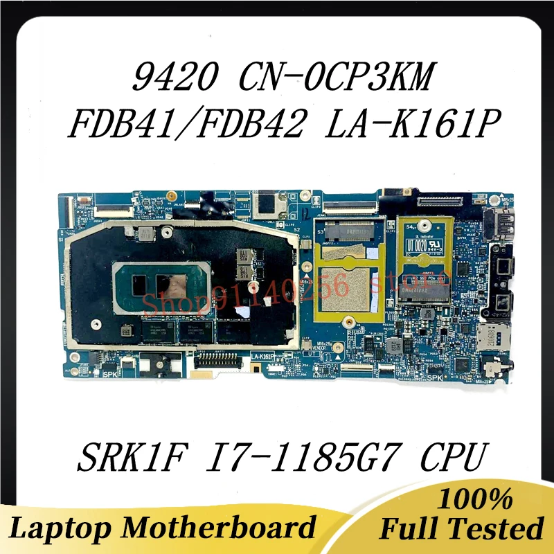 

NEW Mainboard CN-0CP3KM 0CP3KM CP3KM For DELL 9420 Laptop Motherboard FDB41/FDB42 LA-K161P W/ SRK1F I7-1185G7 CPU 100% Tested OK