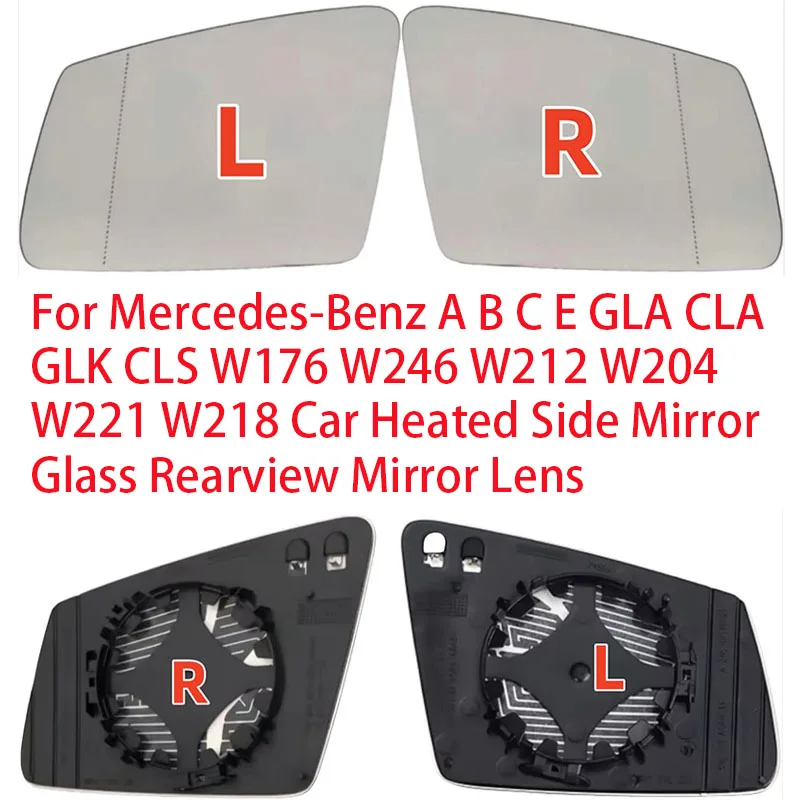 

For Mercedes-Benz A B C E GLA CLA GLK CLS W176 W246 W212 W204 W221 W218 Car Heated Side Mirror Glass Rearview Mirror Lens