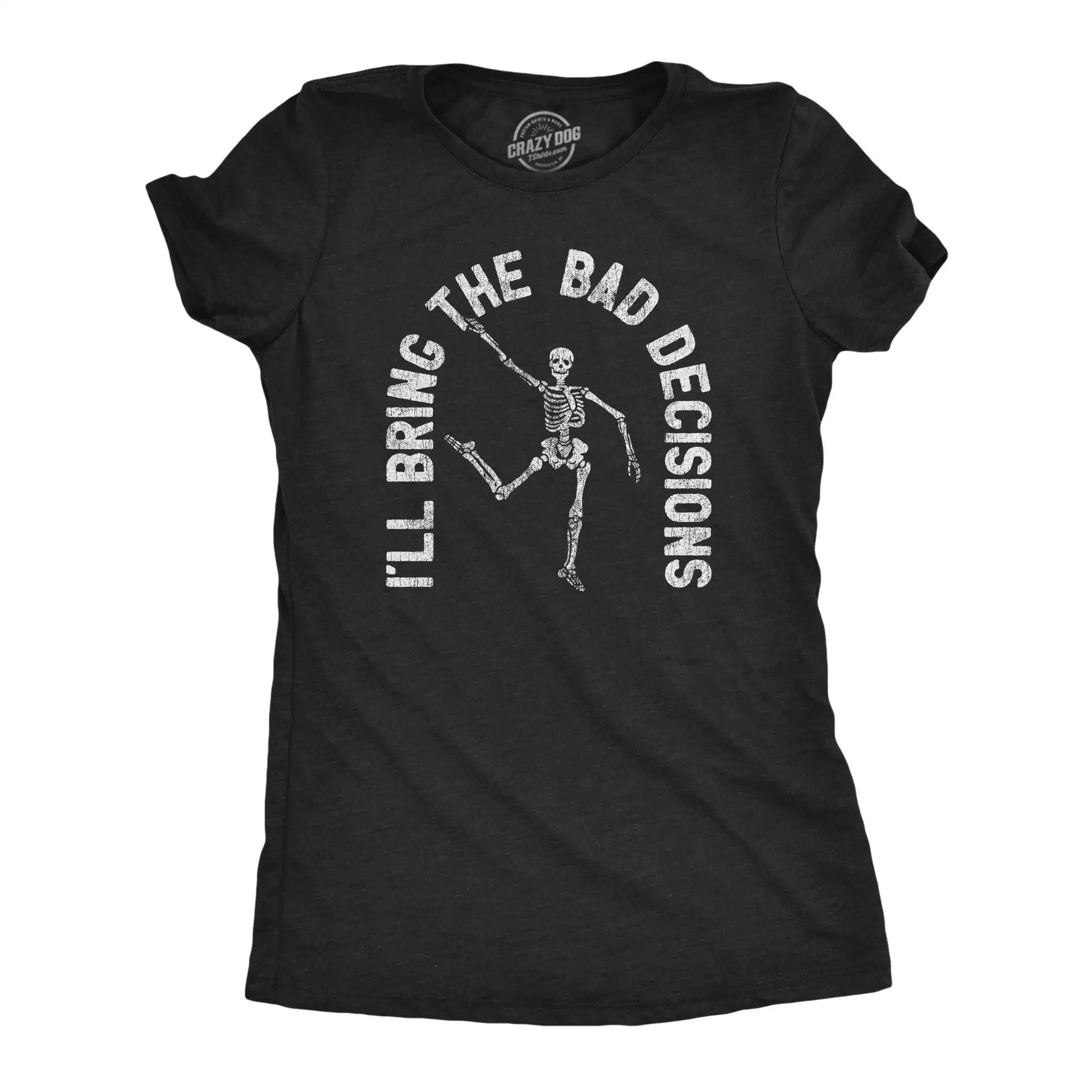 I'Ll Bring The Bad Decisions Halloween Funny T Shirt Party Costume Skeleton Adult Trick Treating Drinking