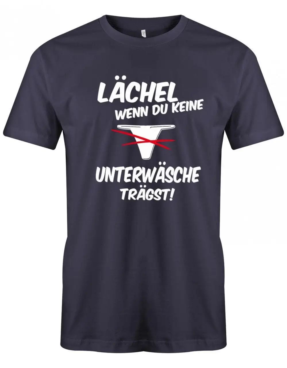 Lustige Sprüche T Shirt Lächel Wenn Du Keine Unterwäsche Trägst Fun Mit Sprüchen Männer