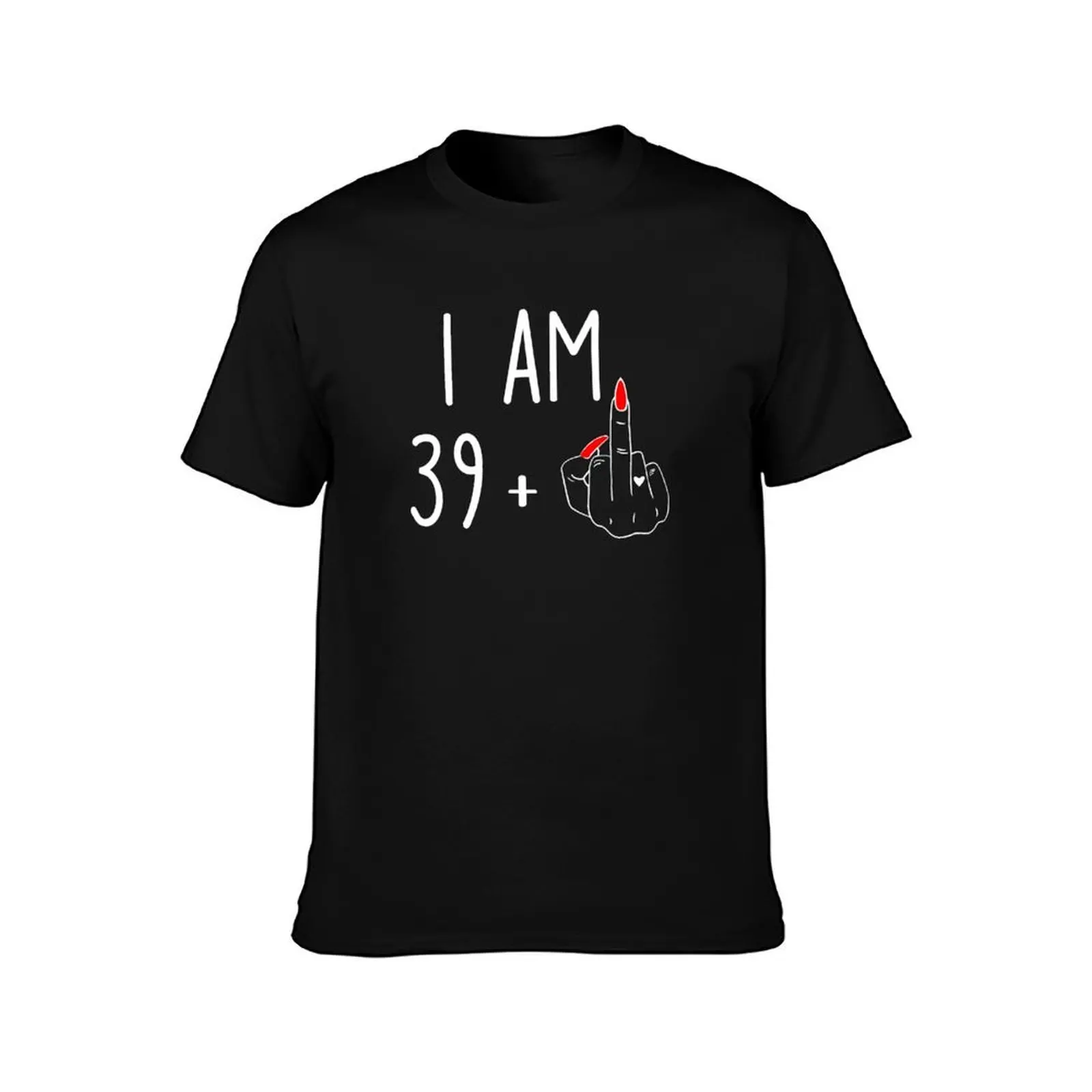 Women I Am 39 Plus 1 Middle Finger For A 40 Th Birthday T-Shirt Breathable Basic Cotton T-Shirt