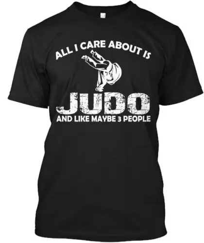 All I Care Is Judo T-Shirt Made in the USA Size S to 5XL