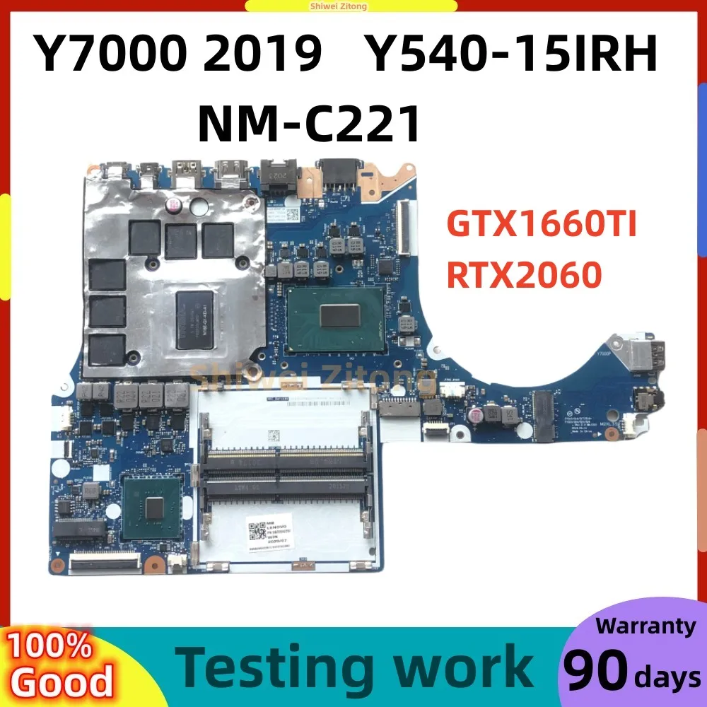 For Lenovo Y545 Y540-15IRH Y7000-2019 Laptop Motherboard NM-C221 with CPU i5-9300H i7-9750H GPU GTX1660IT GTX2060 6GB 100% test