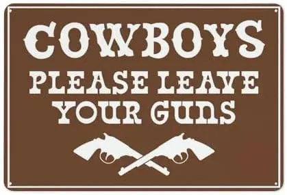 Cowboys Please Leave Your Guns Sign 8x12 Inch Aluminum Sign Reflective - Uv Protected, Waterproof, Weatherproof And Fade Resista