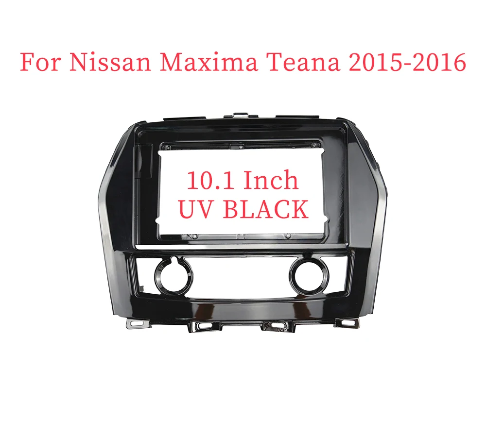 10.1 Inch Car Frame Fascia Adapter Android Radio Dash Fitting Panel Kit For Nissan Maxima Teana 2015-2016