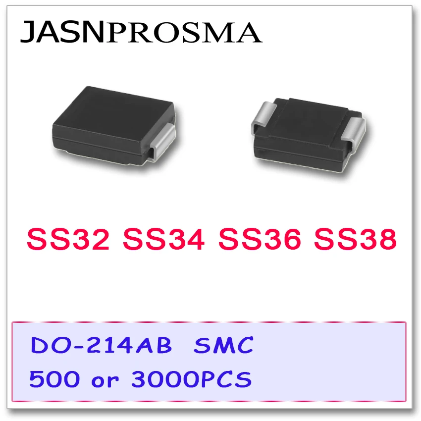 

JASNPROSMA SS32 SS34 SS36 SS38 SMC 500PCS 3000PCS DO214AB 1N5820 1N5822 SR360 SR380 3A 20V 40V 60V 80V Schottky Rectifier Diode