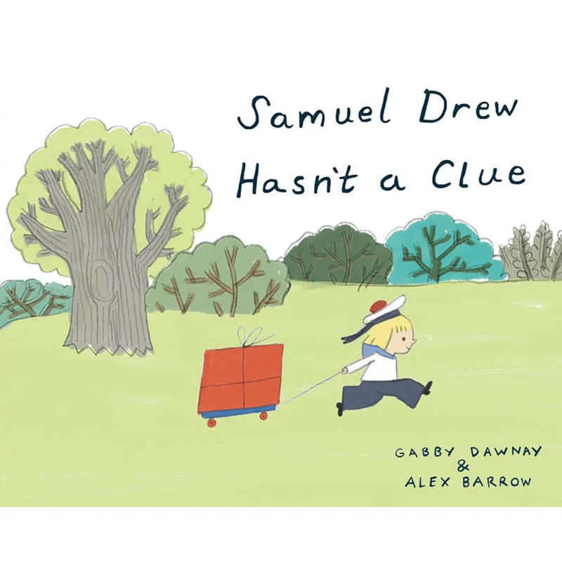 

Alex BarrowSamuel Drew Hasnt A Clue Gabby Dawnay Tate Publishing 9781849766425 Book