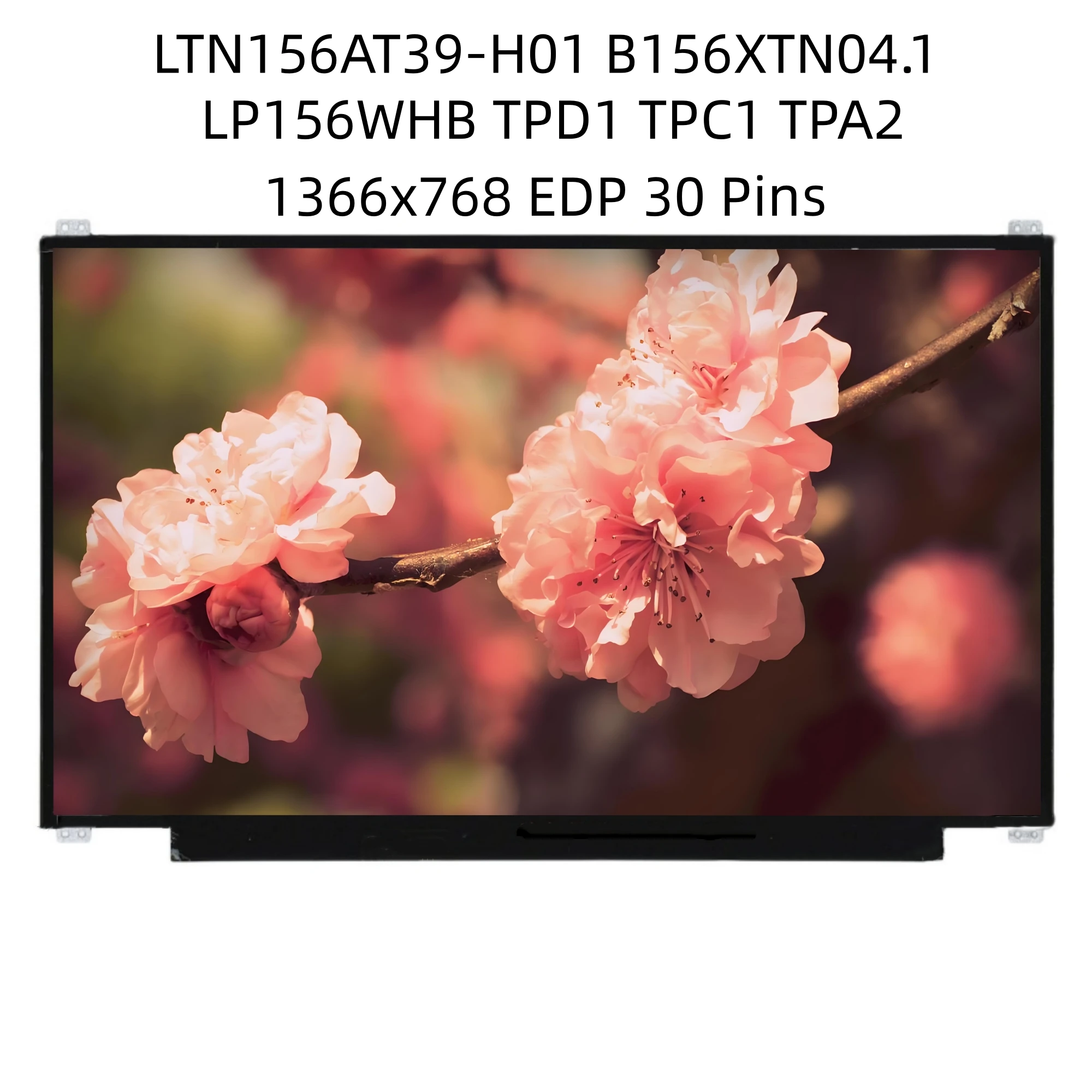 

LTN156AT39-H01 fit B156XTN04.1 LP156WHB TPD1 TPC1 TPA2 LP156WH3 TPS1 TPS2 TPT2 TPSH 1366*768 EDP 30 Pins LCD Screen Laptop