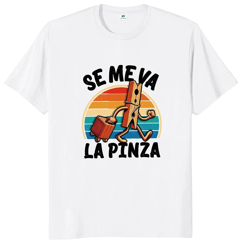 

Se Me Va La Pinza T Shirt Fashion Summer Short Sleeve Funny Spanish Jokes 3D Printed T-shirts Casual Streetwear Oversized Tees