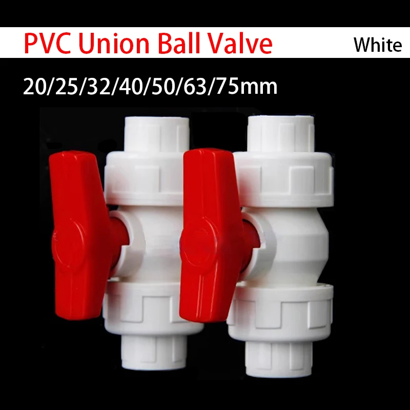 1pcs 20/25/32/40/50/63/75mm White PVC Union Ball Valve Connector Water Pipe Fittings Ball Valve  Garden Irrigation Adapte