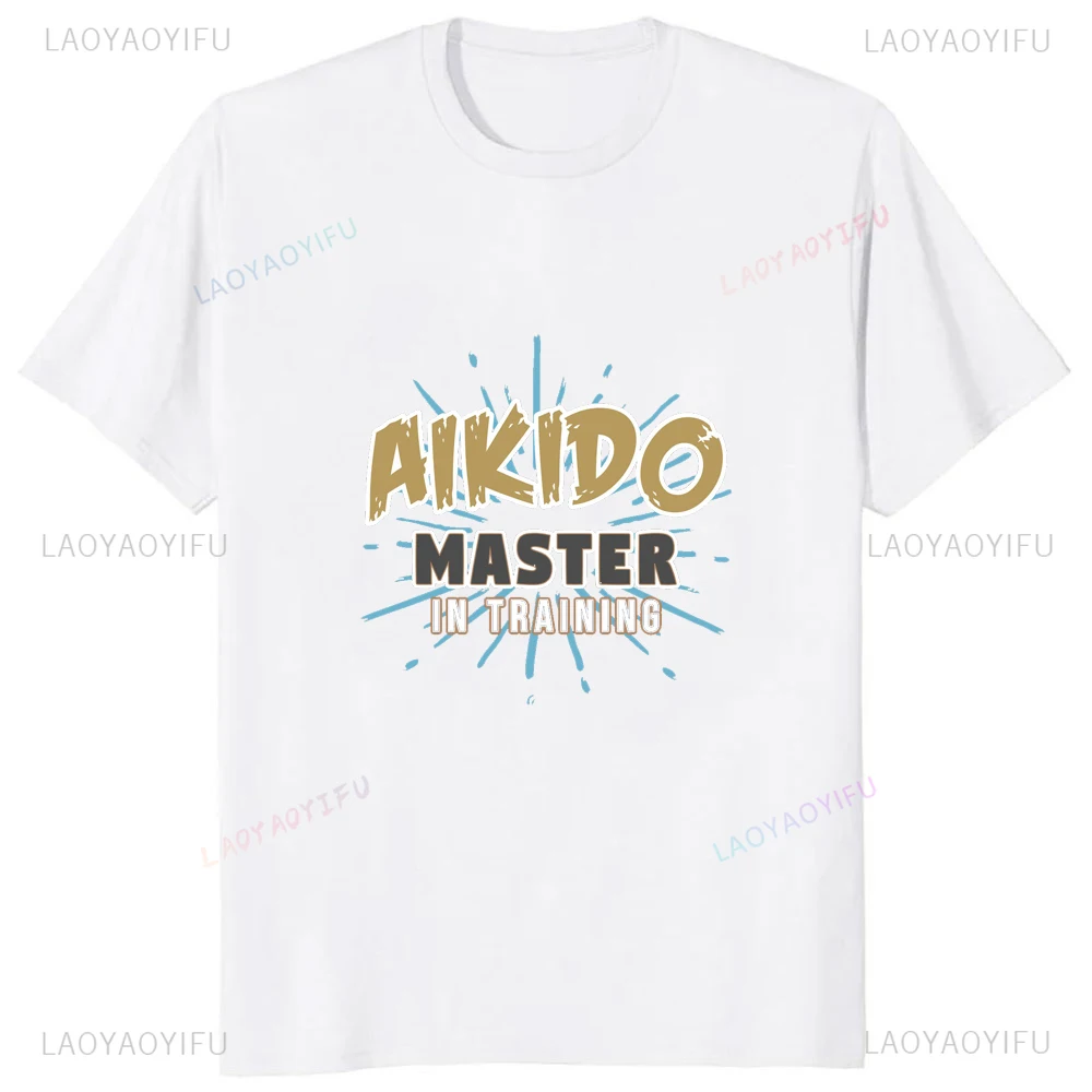 Aikido Master in Training Printed Man T-shirt Take Exercise Fitness Casual Fashion Comfort T Shirt Harajuku Hipster Loose Tee