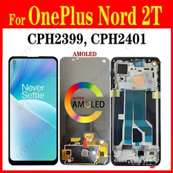 AMOLED Screen For OnePlus Nord 2T LCD CPH2399 CPH2401 LCD With Frame Display Touch Sensor Digitizer Assembly 1+ Nord 2T Screen