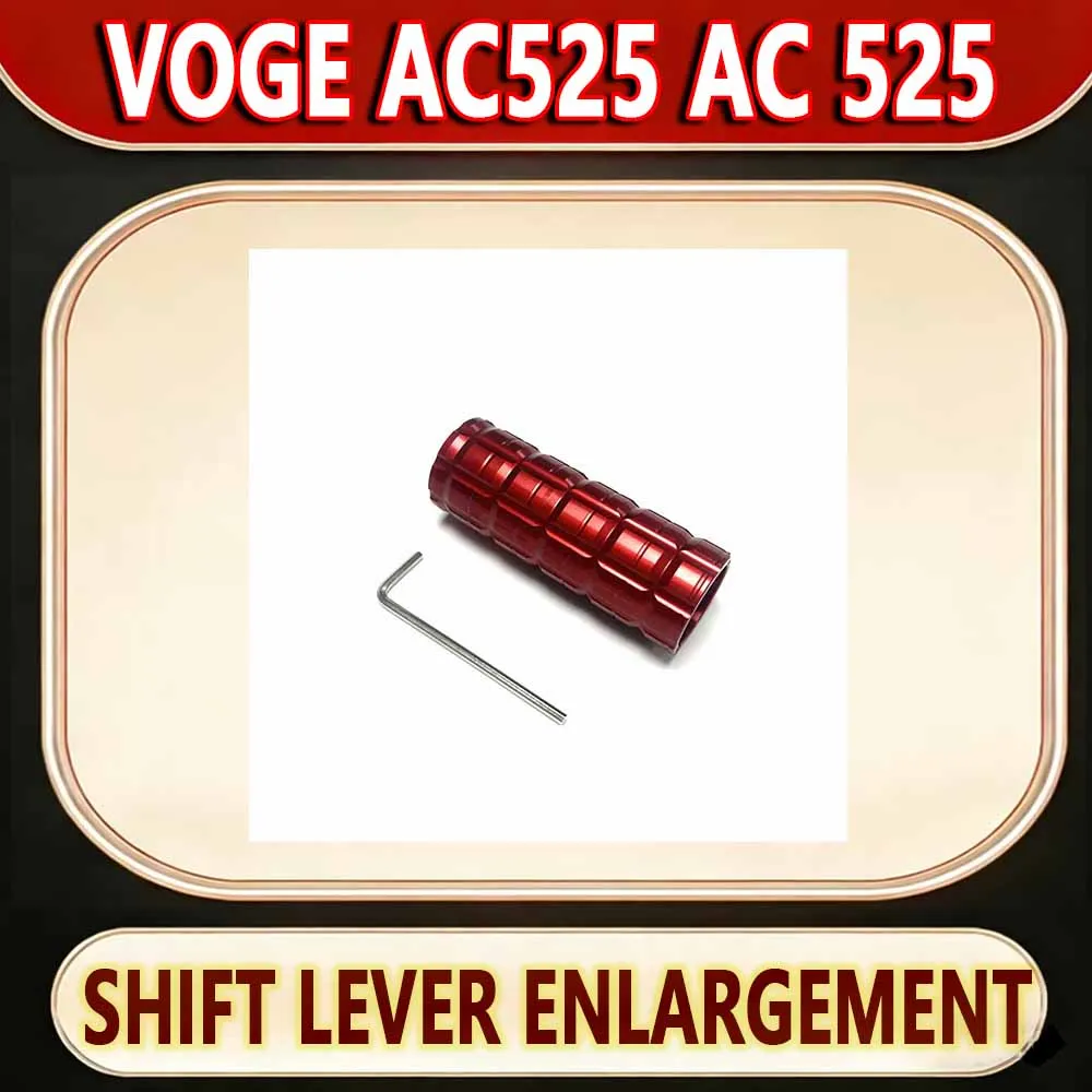 For VOGE AC525 AC 525 gearshift lever, enlarged gearshift lever, extended gear shift and refitted accessories.