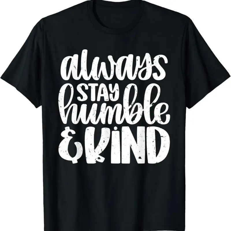 Always Stay Humble And Kind Vintage Distressed T Shirt