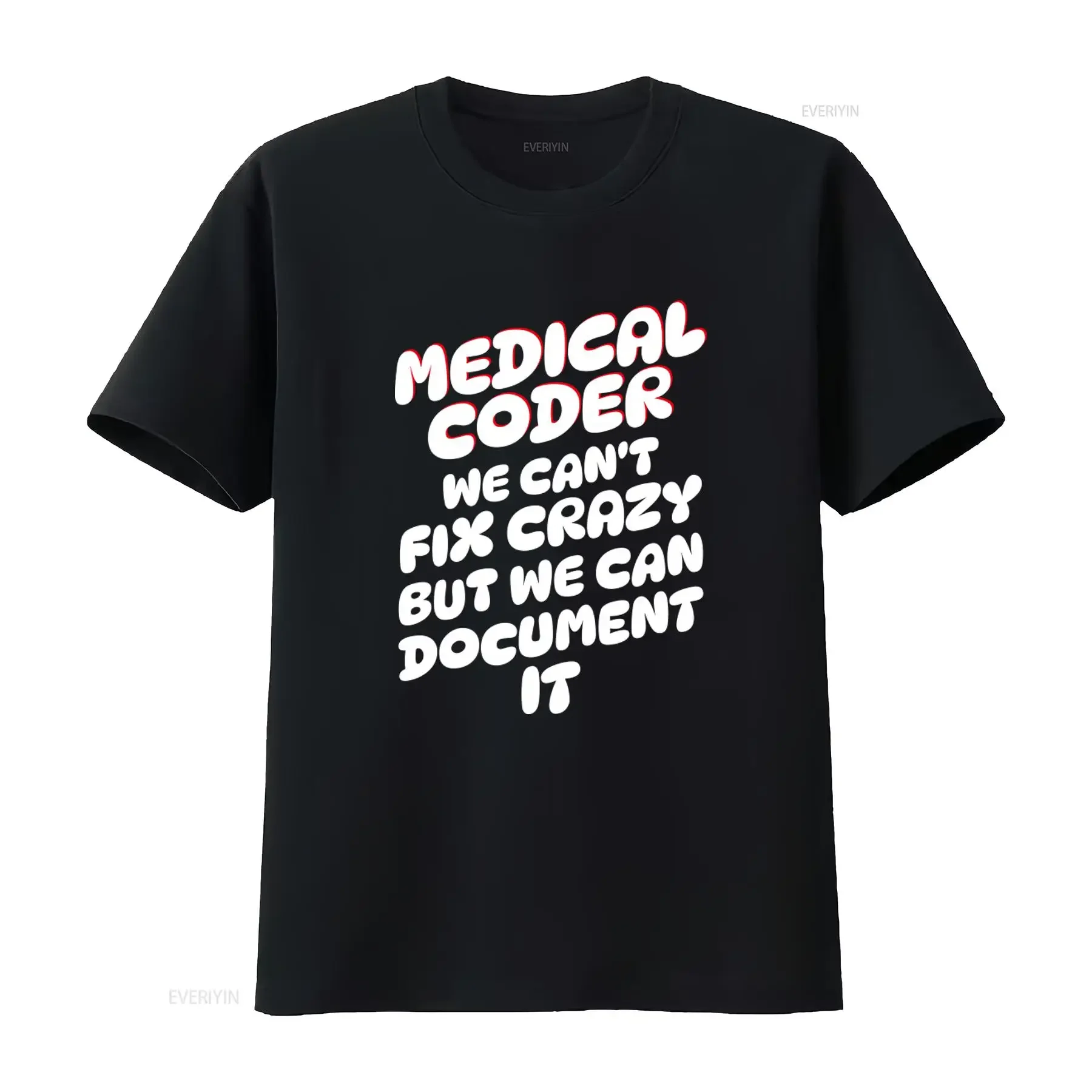 Medical Coder T Shirt Humorous Healthcare Apparel for Professionals 'We Can't Fix Crazy But We Can Document It' vintage Washed
