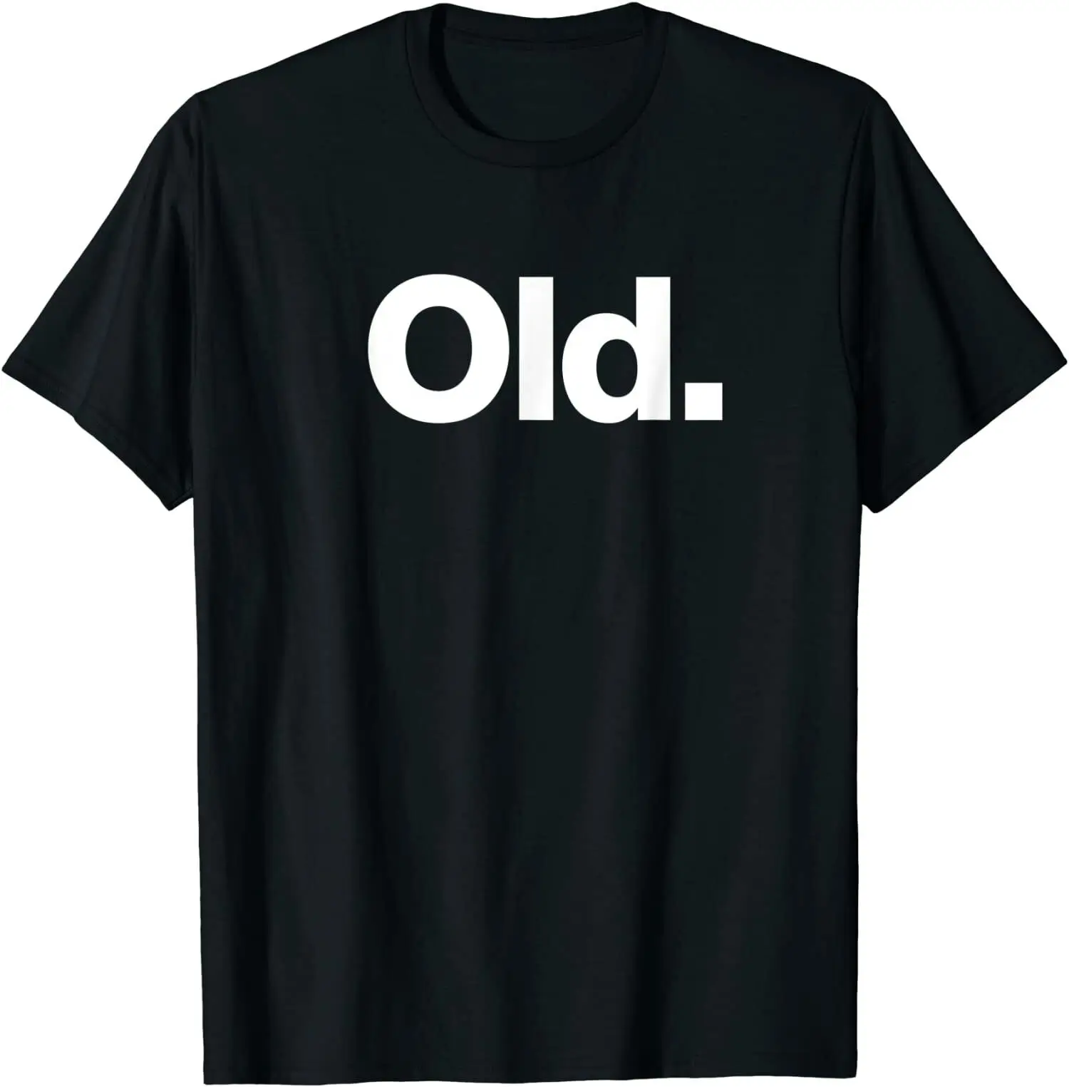 

NEW LIMITED A shirt that says Old Premium Great Gift Idea Tee T-Shirt Size S-3XL