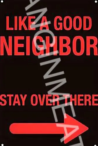 Like A Good Neighbor Stay Over There Funny 8