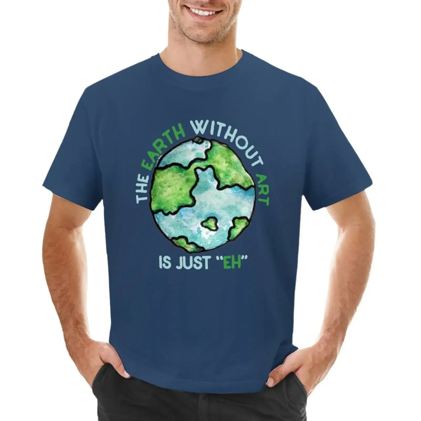 The Earth without art is just EH T-shirt aesthetic clothes anime clothes men clothings
