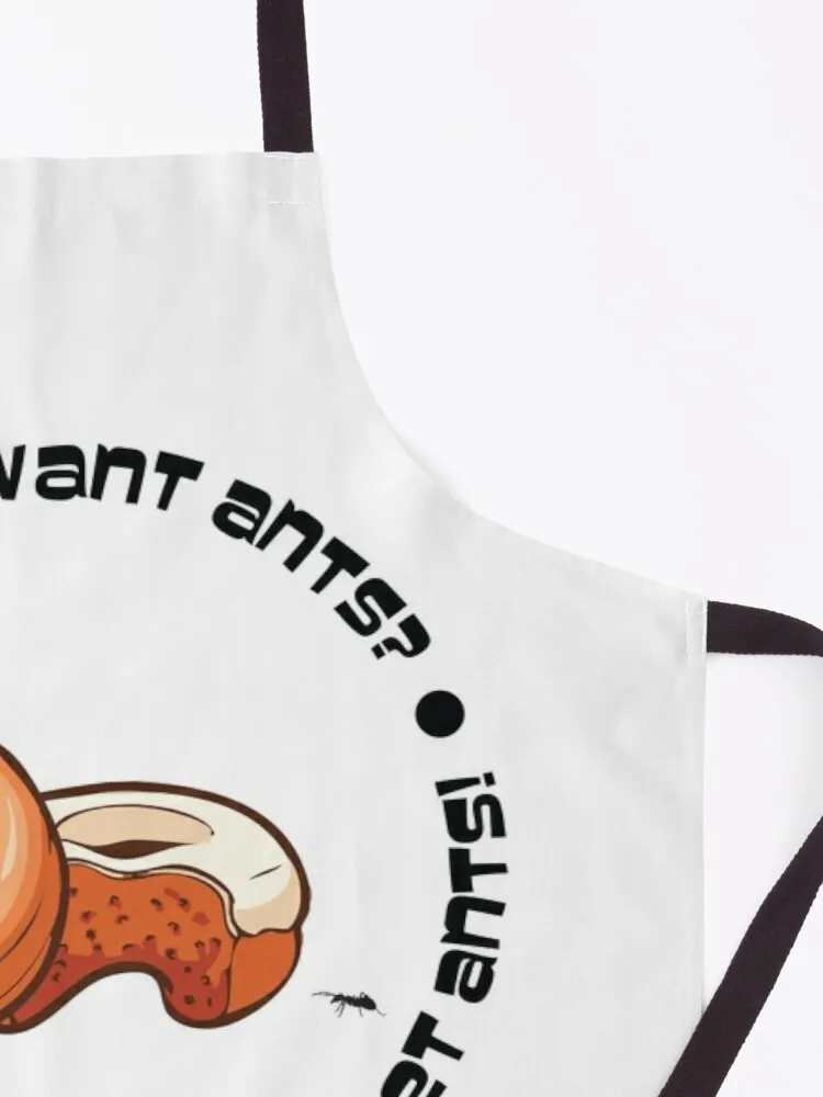 Do you want Ants? Because that's how you get Ants! Apron Women kitchen apron kitchen utensils cute kitchen apron ladies