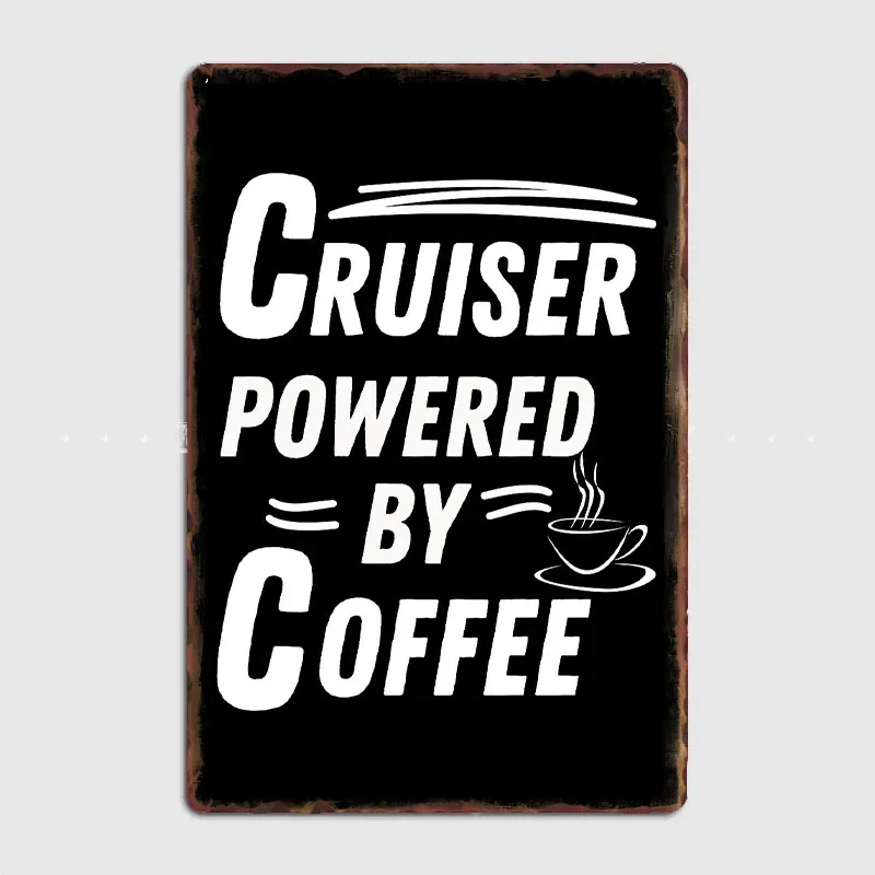 Cruiser powered by coffee Poster Classic Retro Metal Sign Posters Bar Interior Wall Room Decoration Living Vintage Home Decor