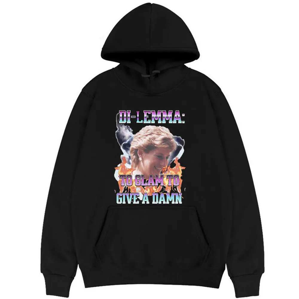 Princesses Diana Di Lemma To Glam To Give A Damn Graphic Hoodie Men Women Casual Oversized Sweatshirt Unisex Fleece Cotton Hoody