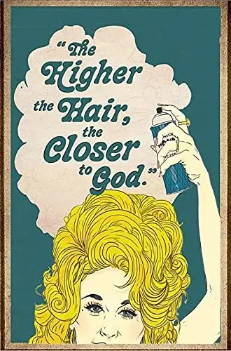 8x12 IN Retro Metal Aluminium Tin Sign Gift for Family, Friend - The Higher The Hair The Closer to God Vintage Wall Poster  sign